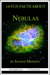 Title: 14 Fun Facts About Nebulas: A 15-Minute Book, Author: Jeannie Meekins