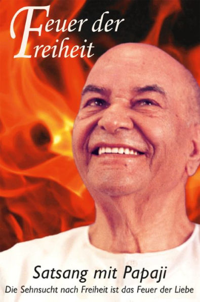 Papaji: Feuer der Freiheit - Satsang with Papaji