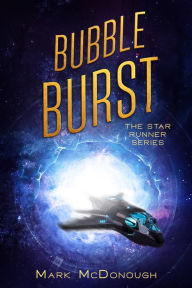 Title: Bubble Burst: A Star Runner Story, Author: Mark McDonough