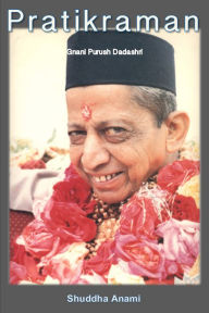 Title: Pratikraman: Gnani Purush Dadashri, Author: Shuddha Anami