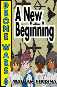 Title: Drone Wars: Issue 6 - A New Beginning, Author: William Hrdina