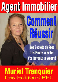 Title: Agent Immobilier Comment Réussir, Author: Muriel Trenquier