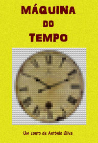 Title: Máquina do Tempo, Author: António M. Silva