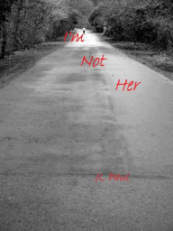 Title: I'm Not Her, Author: JL Paul