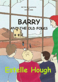 Title: Barry and the Old Folks, Author: Estelle Hough