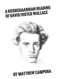 Title: A Kierkegaardian Reading of David Foster Wallace, Author: Matthew Campora