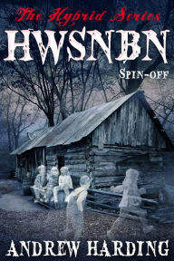 Title: The Hybrid Series: Spin-off HWSNBN (He Who Shall Not Be Named), Author: Andrew Harding