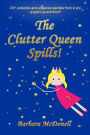 The Clutter Queen Spills!