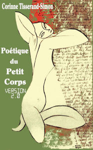 Title: Poétique du Petit Corps version 2.0, Author: Corinne Tisserand-Simon