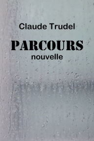 Title: Parcours, Author: Claude Trudel