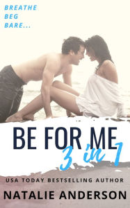 Title: 'Be For Me' - Three Book Bundle (Contemporary Romance Series Boxed Set, books 1-3), Author: Natalie Anderson