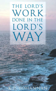 Title: The Lord's Work Done in the Lord's Way, Author: K.P. Yohannan