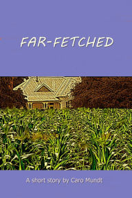 Title: Far-Fetched, Author: Caro Mundt