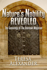 Title: Nature's Nobility Revealed, Author: Teresa Alexander