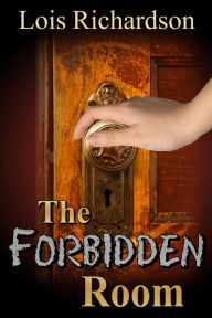 Title: The Forbidden Room, Author: Lois Richardson
