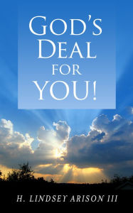 Title: God's Deal for You!, Author: H. Lindsey Arison III