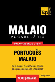 Title: Vocabulário Português-Malaio: 9000 palavras mais úteis, Author: Andrey Taranov