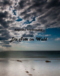 Title: Die Tote im Wald, Author: D.E. Chapman