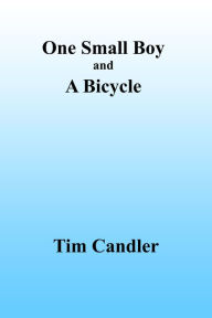 Title: One Small Boy And a Bicycle, Author: Tim Candler