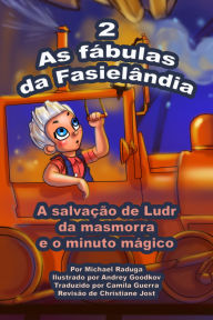 Title: As fábulas da Fasielândia - 2, Author: Michael Raduga