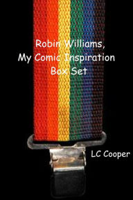 Title: Robin Williams, My Comic Inspiration Box Set, Author: LC Cooper