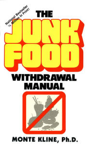 Title: The Junk Food Withdrawal Manual, Author: Monte Kline