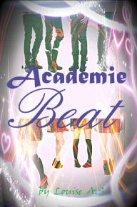 Title: Academie Beat, Author: Louise A.S.