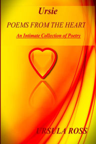 Title: Ursie Poems From The Heart, Author: Ursula Ross