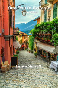 Title: One Day in Bellagio From Milan, Author: Enrico Massetti