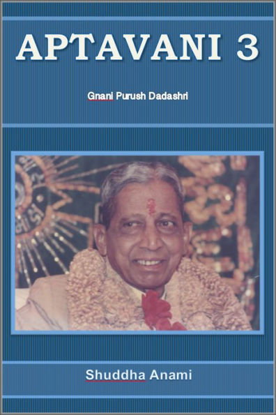 Aptavani 3: Gnani Purush Dadashri