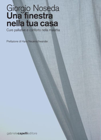 Una finestra nella tua casa. Cure palliative e conforto nella malattia