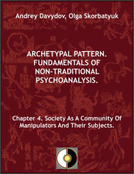 Title: Chapter 4. Society As A Community Of Manipulators And Their Subjects., Author: Andrey Davydov