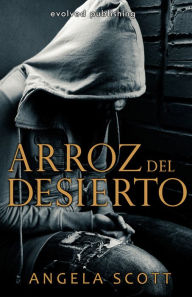 Title: Arroz del Desierto, Author: Angela Scott