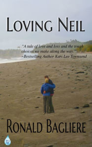 Title: Loving Neil, Author: Ronald Bagliere