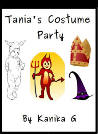 Title: Tania's Costume Party, Author: Kanika G