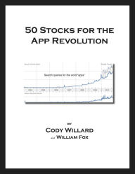 Title: 50 Stocks for the App Revolution, Author: Cody Willard