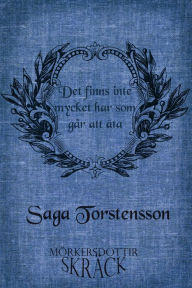 Title: Det finns inte mycket här som går att äta, Author: Saga Torstensson