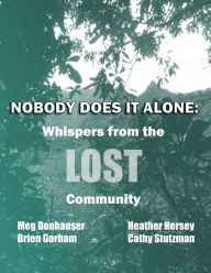 Title: 3.1 - Nobody Does It Alone: Whispers from the LOST Community, Author: Meg Donhauser