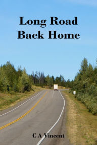 Title: Long Road Back Home, Author: C A Vincent