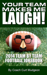 Title: Your Team Makes Me Laugh, Author: Steven Kent McFarlin