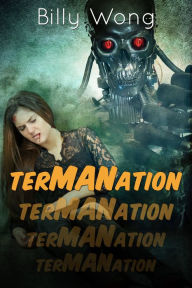 Title: TerMANation, Author: Billy Wong