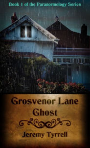 Title: Grosvenor Lane Ghost, Author: Jeremy Tyrrell