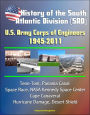 History of the South Atlantic Division (SAD) U.S. Army Corps of Engineers, 1945-2011 - Tenn-Tom, Panama Canal, Space Race, NASA Kennedy Space Center, Cape Canaveral, Hurricane Damage, Desert Shield