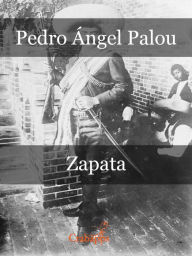 Title: Zapata, Author: Pedro Ángel Palou