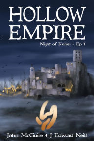 Title: Hollow Empire: Episode 1 (Night of Knives), Author: John McGuire