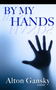 Title: By My Hands, Author: Alton Gansky