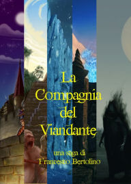 Title: La Compagnia del Viandante, Author: Francesco Bertolino