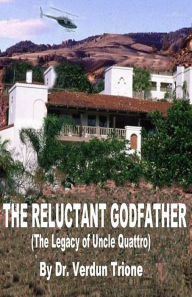 Title: The Reluctant Godfather, Author: Dr. Verdun Trione