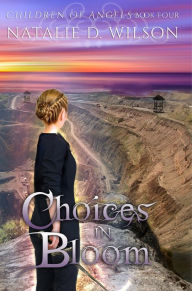 Title: Choices In Bloom, Author: Natalie D Wilson