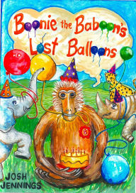 Title: Boonie the Baboon's Lost Balloons, Author: Joshua Jennings